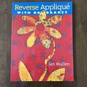 Reverse Applique with No Brakez - Paperback By Mullen, Jan - GOOD